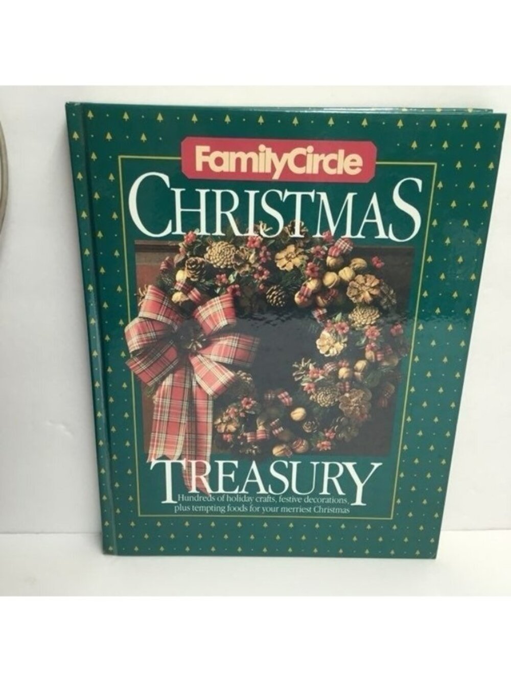 Family Circle Christmas Treasury Hardcover 1991 Holiday Crafts Recipes Book